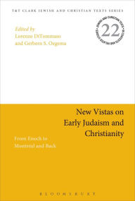 Title: New Vistas on Early Judaism and Christianity: From Enoch to Montreal and Back, Author: Lorenzo DiTommaso