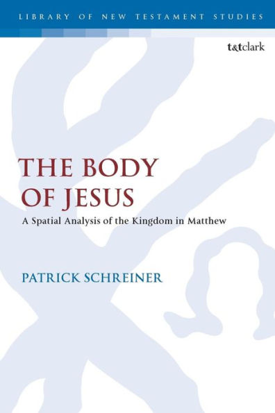 the Body of Jesus: A Spatial Analysis Kingdom Matthew