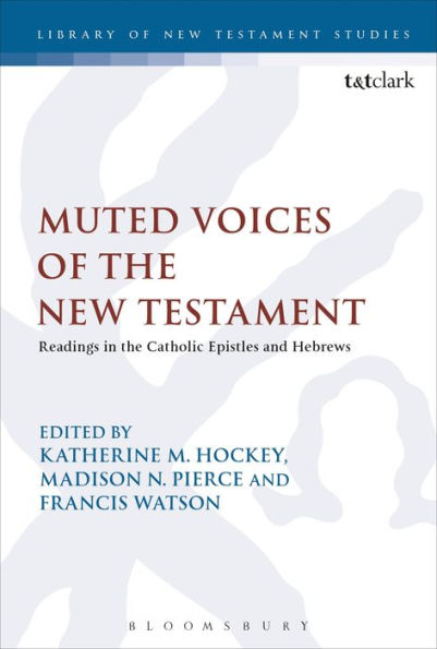 Muted Voices of the New Testament: Readings Catholic Epistles and Hebrews