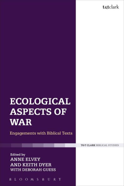 Ecological Aspects of War: Engagements with Biblical Texts