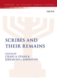 Title: Scribes and Their Remains, Author: Craig A. Evans