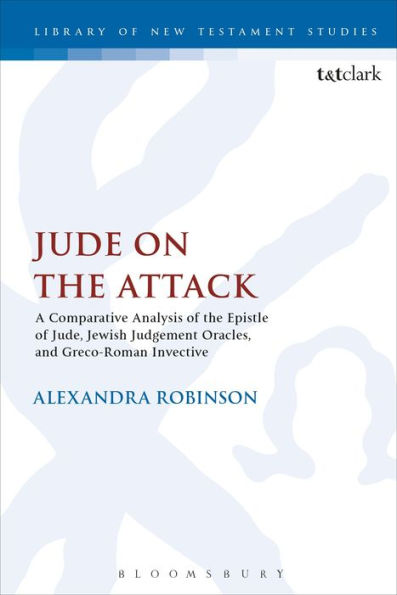 Jude on the Attack: A Comparative Analysis of Epistle Jude, Jewish Judgement Oracles, and Greco-Roman Invective