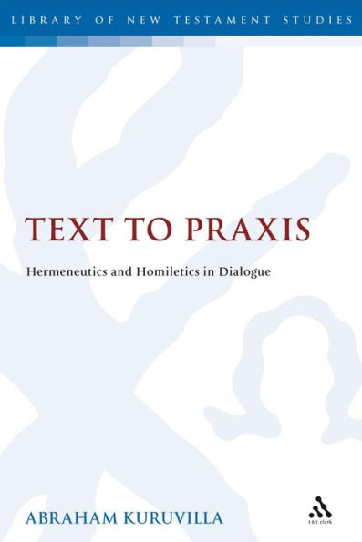 Text to Praxis: Hermeneutics and Homiletics Dialogue