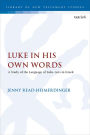 Luke in His Own Words: A Study of the Language of Luke-Acts in Greek