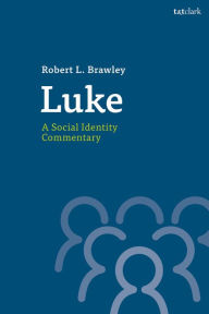 Title: Luke: A Social Identity Commentary, Author: Robert L. Brawley