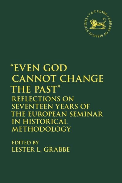 Even God Cannot Change the Past: Reflections on Seventeen Years of European Seminar Historical Methodology