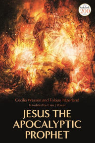 Title: Jesus the Apocalyptic Prophet, Author: Cecilia Wassen