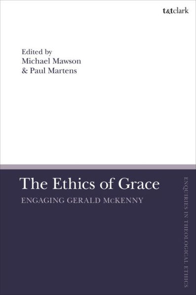 The Ethics of Grace: Engaging Gerald McKenny