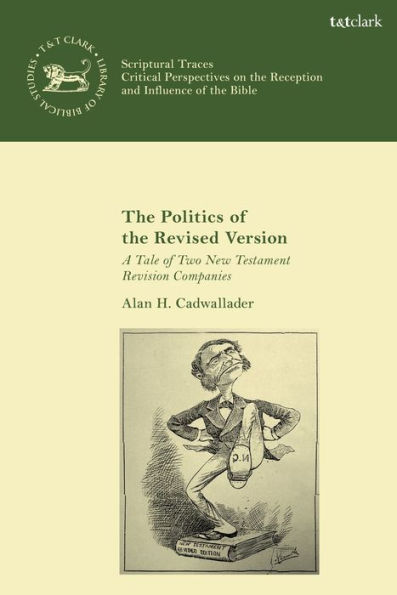 the Politics of Revised Version: A Tale Two New Testament Revision Companies