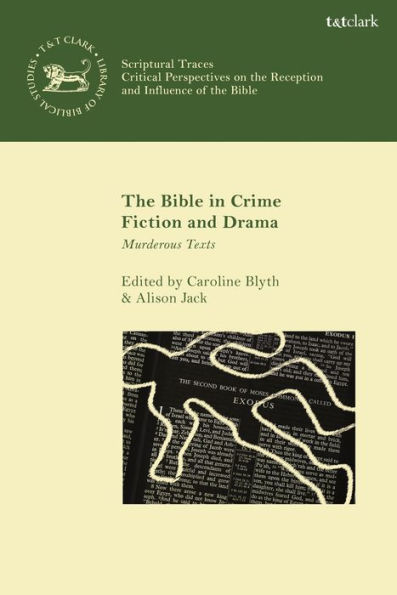 The Bible Crime Fiction and Drama: Murderous Texts