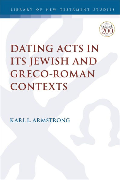 Dating Acts in its Jewish and Greco-Roman Contexts