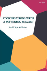 Title: Conversations with a Suffering Servant, Author: David Wyn Williams