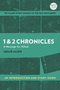 Title: 1 & 2 Chronicles: An Introduction and Study Guide: A Message for Yehud, Author: Leslie C. Allen