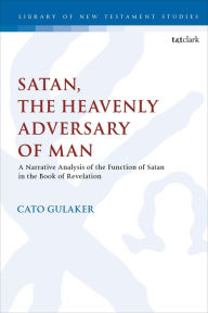 Title: Satan, the Heavenly Adversary of Man: A Narrative Analysis of the Function of Satan in the Book of Revelation, Author: Cato Gulaker