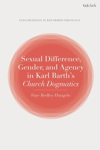 Sexual Difference, Gender, and Agency Karl Barth's Church Dogmatics