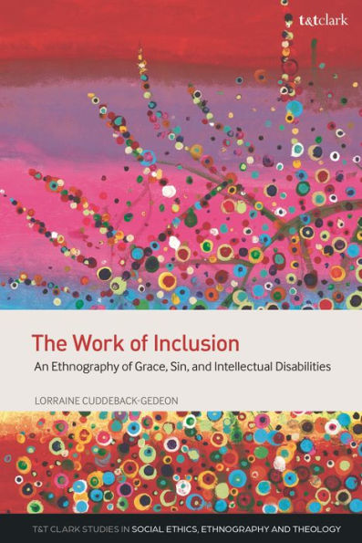 The Work of Inclusion: An Ethnography Grace, Sin, and Intellectual Disabilities