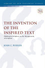 The Invention of the Inspired Text: Philological Windows on the Theopneustia of Scripture