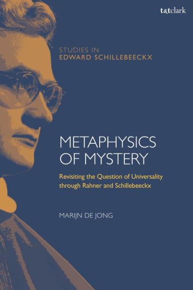 Metaphysics of Mystery: Revisiting the Question Universality through Rahner and Schillebeeckx