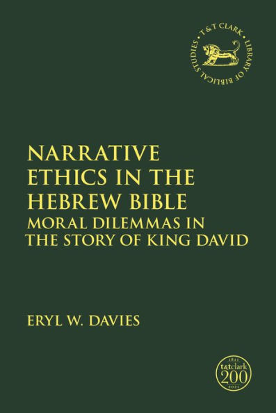 Narrative Ethics the Hebrew Bible: Moral Dilemmas Story of King David