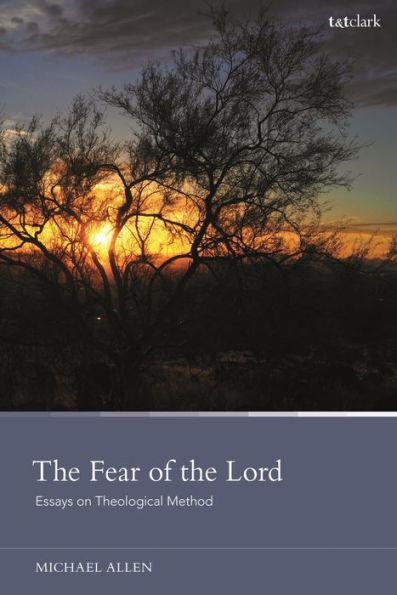 the Fear of Lord: Essays on Theological Method