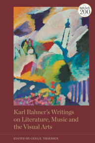 Title: Karl Rahner's Writings on Literature, Music and the Visual Arts, Author: Bloomsbury Publishing