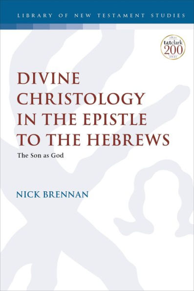 Divine Christology The Epistle to Hebrews: Son as God