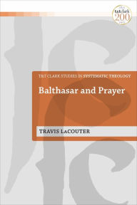 Title: Balthasar and Prayer, Author: Travis LaCouter