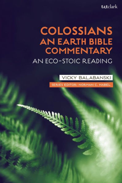 Colossians: An Earth Bible Commentary: Eco-Stoic Reading