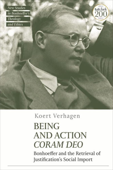 Being and Action Coram Deo: Bonhoeffer the Retrieval of Justification's Social Import