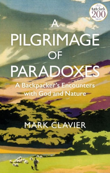 A Pilgrimage of Paradoxes: Backpacker's Encounters with God and Nature