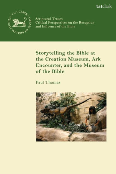 Storytelling the Bible at Creation Museum, Ark Encounter, and Museum of