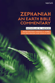 Title: Zephaniah: An Earth Bible Commentary, Author: Nicholas R. Werse