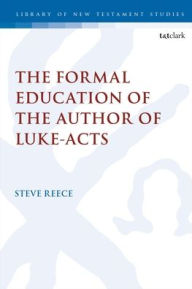 Title: The Formal Education of the Author of Luke-Acts, Author: Steve Reece