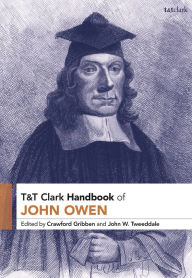 Title: T&T Clark Handbook of John Owen, Author: Bloomsbury Academic