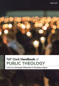 Title: T&T Clark Handbook of Public Theology, Author: Bloomsbury Academic