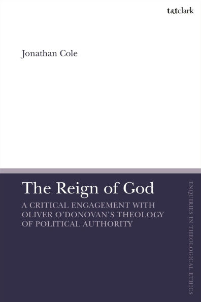 The Reign of God: A Critical Engagement with Oliver O'Donovan's Theology of Political Authority
