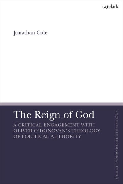 The Reign of God: A Critical Engagement with Oliver O'Donovan's Theology of Political Authority