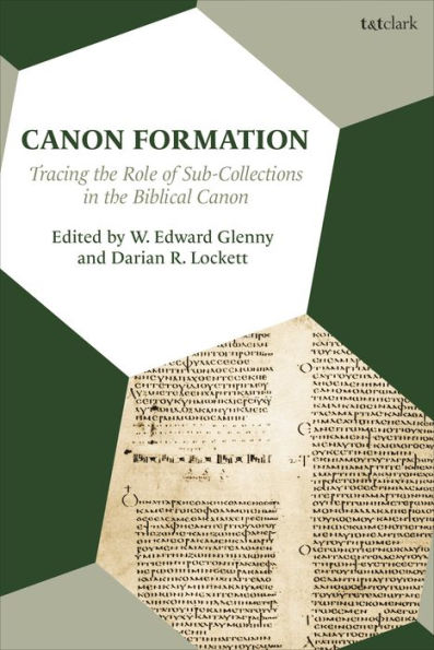 Canon Formation: Tracing the Role of Sub-Collections Biblical