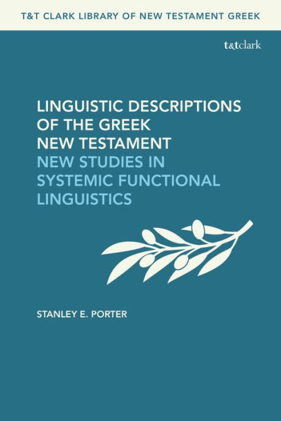 Linguistic Descriptions of the Greek New Testament: Studies Systemic Functional Linguistics