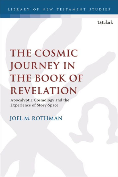 the Cosmic Journey Book of Revelation: Apocalyptic Cosmology and Experience Story-Space