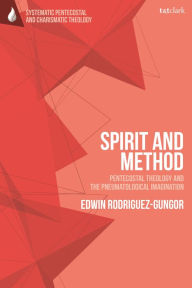 GoodReads e-Books collections Spirit and Method: Pentecostal Theology and the Pneumatological Imagination RTF MOBI