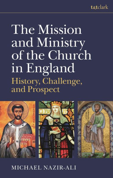 the Mission and Ministry of Church England: History, Challenge, Prospect