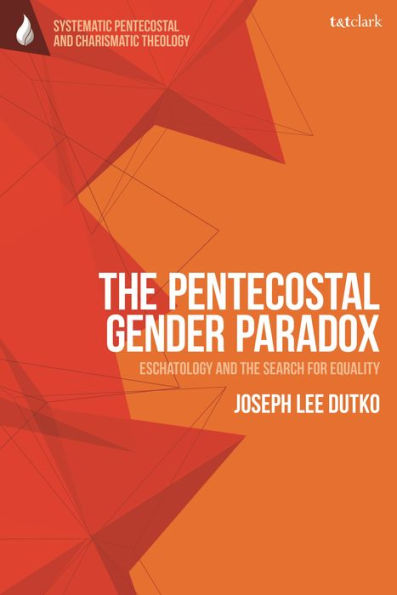 the Pentecostal Gender Paradox: Eschatology and Search for Equality