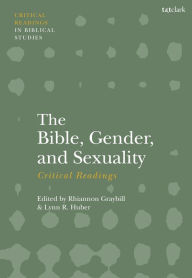 Title: The Bible, Gender, and Sexuality: Critical Readings, Author: Lynn R. Huber