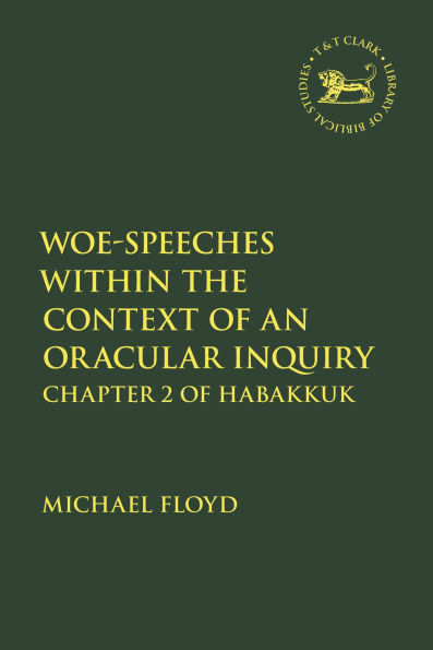 Woe-Speeches within the Context of an Oracular Inquiry: Chapter 2 Habakkuk