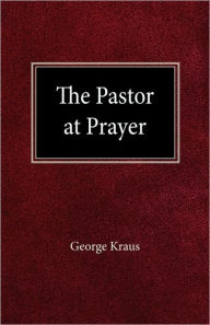 Title: The Pastor at Prayer, Author: George Kraus