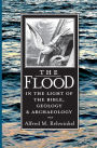 The Flood: In the Light of the Bible, Geology, and Archaeology