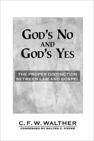 God's No And God's Yes. The Proper Distinction Between Law And Gospel