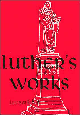 Luther's Works: Lectures on Romans