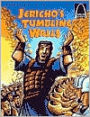 Jericho's Tumbling Walls: The Story of Joshua and the Battle of Jericho